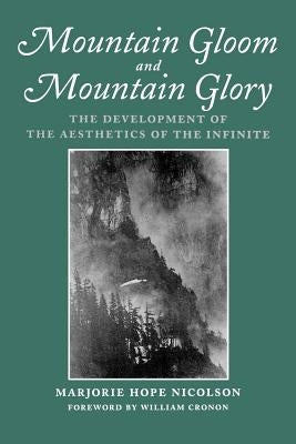 Mountain Gloom and Mountain Glory: The Development of the Aesthetics of the Infinite Paperback University of Washington Press
