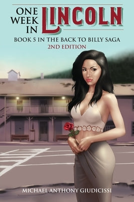 One Week in Lincoln, Book 5 in the Back to Billy Saga Paperback Mankind Productions