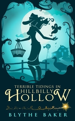 Terrible Tidings in Hillbilly Hollow Paperback Independently Published
