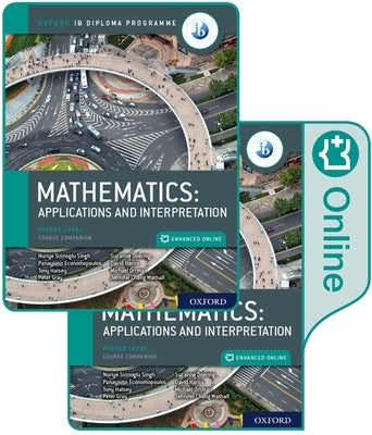 Oxford Ib Diploma Programme Ib Mathematics: Applications and Interpretation, Higher Level, Print and Enhanced Online Course Book Pack Paperback Oxford University Press, USA