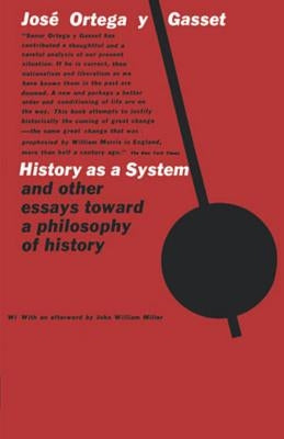 History as a System, and Other Essays Toward a Philosophy of History Paperback W. W. Norton & Company