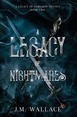 A Legacy of Nightmares: A Legacy of Darkness Trilogy Book Two Paperback Jordan Michelle Wallace
