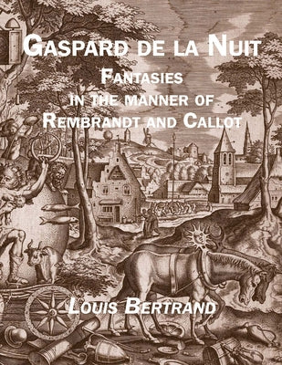 Gaspard de la Nuit: Fantasies in the Manner of Rembrandt and Callot Paperback Quale Press