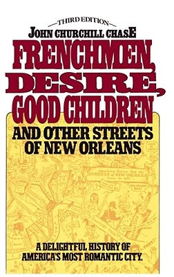 Frenchmen, Desire, Good Children: And Other Streets of New Orleans Paperback Touchstone Books