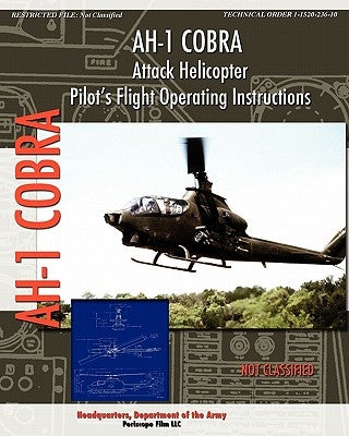 AH-1 Cobra Attack Helicopter Pilot's Flight Operating Instructions Paperback Periscope Film LLC
