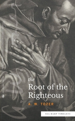 The Root of the Righteous (Sea Harp Timeless series) Paperback Sea Harp Press