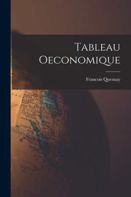 Tableau Oeconomique Paperback Legare Street Press