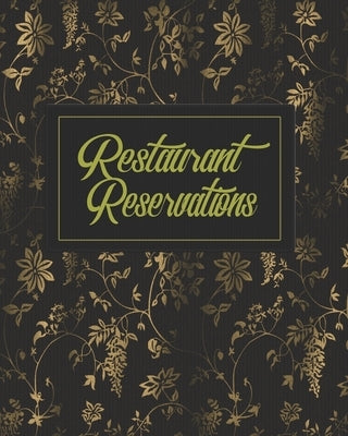 Restaurant Reservations: Restaurant Reservation Book With Space For Names And Contact Information Paperback Independently Published