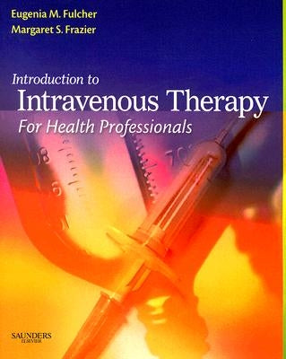 Introduction to Intravenous Therapy for Health Professionals Paperback Saunders