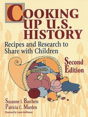 Cooking Up U.S. History: Recipes and Research to Share with Children Second Edition Paperback Bloomsbury Publishing PLC