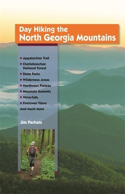 Day Hiking the North Georgia Mountains Paperback University of Georgia Press