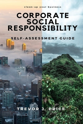 Corporate Social Responsibility: Self-Assessment Guide Paperback Independently Published