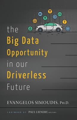 The Big Data Opportunity in our Driverless Future Paperback Corporate Innovators, LLC