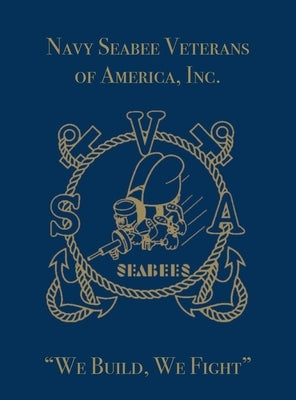 Navy Seabee Veterans of America, Inc.: We Build, We Fight Paperback Turner