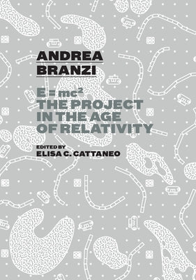 Andrea Branzi: E=mc2: The Project in the Age of Relativity Paperback Actar
