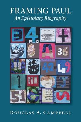 Framing Paul: An Epistolary Biography Paperback William B. Eerdmans Publishing Company