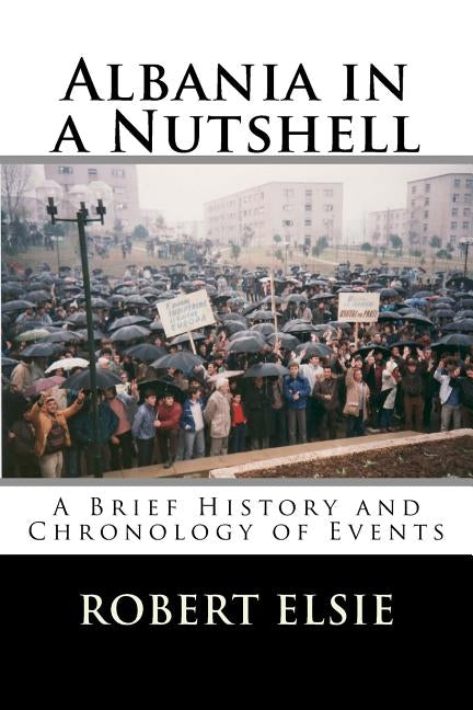 Albania in a Nutshell: A Brief History and Chronology of Events Paperback Createspace Independent Publishing Platform