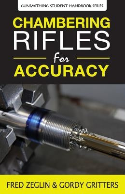 Chambering Rifles for Accuracy Paperback 4D Reamer Rentals Ltd