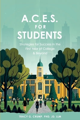 A.C.E.S. for Students: Strategies for Success in the First Year of College & Beyond Paperback Aṣẹ Publishing Group