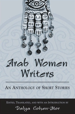 Arab Women Writers: An Anthology of Short Stories Paperback State University of New York Press