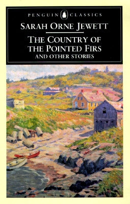 The Country of the Pointed Firs and Other Stories Paperback Penguin Group