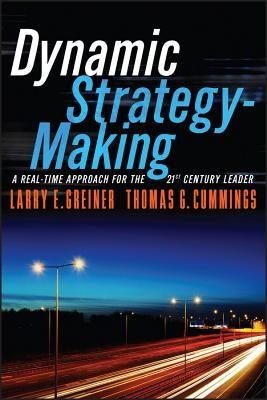 Dynamic Strategy-Making: A Real-Time Approach for the 21st Century Leader Paperback Jossey-Bass