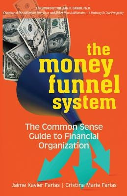The Money Funnel System: The Common Sense Guide to Financial Organization Paperback Light Switch Publishing
