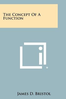 The Concept of a Function Paperback Literary Licensing, LLC