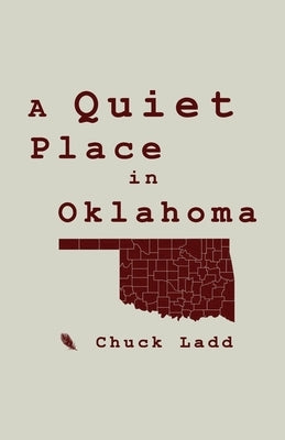 A Quiet Place in Oklahoma Paperback Lulu.com