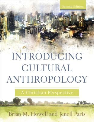 Introducing Cultural Anthropology: A Christian Perspective Paperback Baker Academic