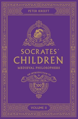 Socrates' Children Volume II: Medieval Philosophers Paperback Word