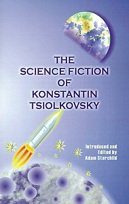 The Science Fiction of Konstantin Tsiolkovsky Paperback University Press of the Pacific