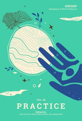 Cover image of Kinship: Belonging in a World of Relations, Vol. 5 - Practice book by Center for Humans and Nature, featuring abstract art.