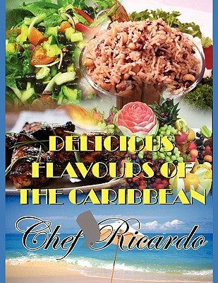 Delicious Flavours of the Caribbean Paperback Xlibris