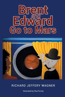 Brent and Edward Go to Mars Paperback Page Publishing, Inc.