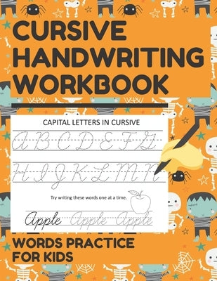 Cursive Handwriting Workbook Words Practice for Kids: Cursive Letter and Words Exercise Book for Tracing, Writing Practice, and Mastering Cursive Lett Paperback Independently Published