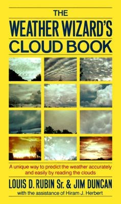 The Weather Wizard's Cloud Book: A Unique Way to Predict the Weather Accurately and Easily by Reading the Clouds Paperback Algonquin Books