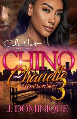 Chino And Chanelle 3: A Hood Love Story: The Finale Paperback Independently Published