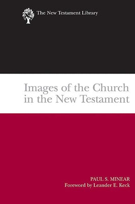 Images of the Church in the New Testament: The New Testament Library Paperback Westminster John Knox Press
