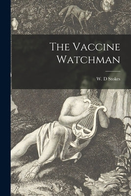 The Vaccine Watchman Paperback Legare Street Press