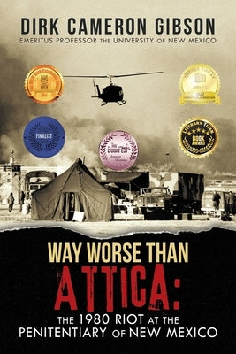 Way Worse Than Attica: the 1980 Riot at the Penitentiary of New Mexico Paperback Authorhouse