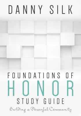 Foundations of Honor: Building a Powerful Community Paperback Loving on Purpose