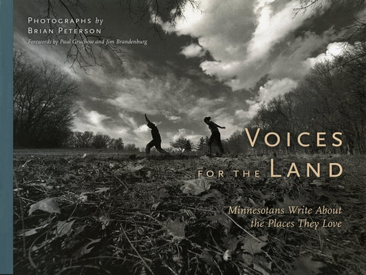 Voices for the Land: Minnesotans Write about the Places They Love Paperback Minnesota Historical Society Press