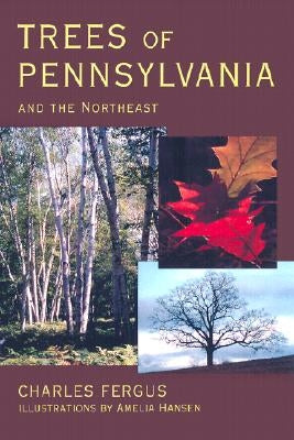 Trees of Pennsylvania: and the Northeast Paperback Stackpole Books