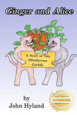 Ginger and Alice: A Story of Two Mischievous Gerbils Paperback Workbook Press