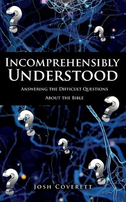 Incomprehensibly Understood Paperback Xulon Press