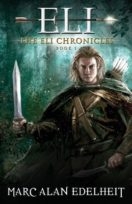Eli: A Fantasy Epic Adventure Paperback Independently Published