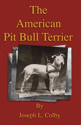 The American Pit Bull Terrier (History of Fighting Dogs Series) Paperback Read Country Book