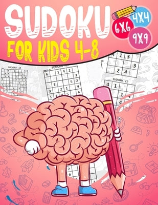 Sudoku for kids 4-8: Sudoku puzzle book Easy, Medium, Difficult -270- Logical puzzles -4x4-6x6-9x9 - that train your children's memory. Paperback Independently Published