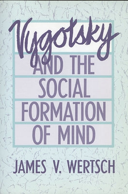 Vygotsky and the Social Formation of Mind Paperback Harvard University Press